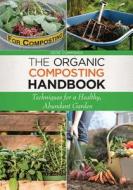 The Organic Composting Handbook di Dede Cummings edito da Skyhorse Publishing