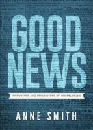 Good News! di Anne Smith edito da Tate Publishing & Enterprises