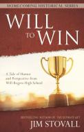 Will to Win: A Tale of Humor and Perspective from Will Rogers High School di Jim Stovall edito da SOUND WISDOM