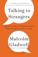 Talking to Strangers: What We Should Know about the People We Don't Know di Malcolm Gladwell edito da TURTLEBACK BOOKS