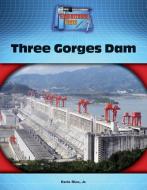 Three Gorges Dam di Earle Rice edito da TRIPLE 3C INC