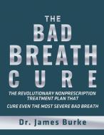 The Bad Breath Cure di James Burke edito da iqopciones.com