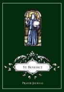 St. Benedict of Nursia Prayer Journal Notebook edito da Lulu.com