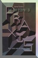 The Philosophy of Praxis: Marx, Lukács and the Frankfurt School di Andrew Feenberg edito da VERSO