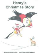 The Tales of Henry Tuffin - Henry's Christmas di Keith Adams edito da PARAGON PUB