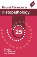 Recent Advances In Histopathology - 25 di Fred T Bosman, Ivan Damjanov edito da JP Medical Ltd