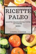 RICETTE PALEO 2021 (PALEO COOKBOOK 2021 ITALIAN EDITION) di Lorena Clayton edito da LORENA CLAYTON