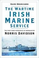 The Wartime Irish Marine Service di Daire Brunicardi edito da The History Press Ltd