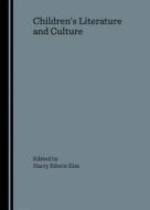 Children\'s Literature And Culture edito da Cambridge Scholars Publishing