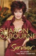 Sharon Osbourne Survivor di Sharon Osbourne edito da Little, Brown Book Group