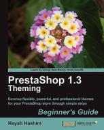 Prestashop 1.3 Theming - Beginner's Guide di Hayati Hashim edito da Packt Publishing