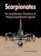 Scorpionates: The Coordination Chemistry Of Polypyrazolylborate Ligands di Trofimenko Swiatoslaw edito da Imperial College Press