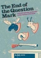The End Of The Question Mark di AQA57275 edito da Profile Books Ltd