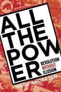 All The Power di Mark Andersen edito da Akashic Books