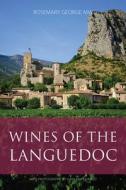 Wines Of The Languedoc di Rosemary George edito da ACADEMIE DU VIN LIBRARY LIMITED