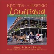 Recipes From Historic Louisiana di Linda Bauer, Steve Bauer edito da Bright Sky Press