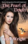 The Pearl of Death di Terry Wright edito da Twb Press