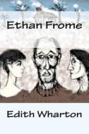 Ethan Frome di Edith Wharton edito da Createspace Independent Publishing Platform