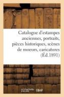CATALOGUE D'ESTAMPES ANCIENNES, PORTRAIT di SANS AUTEUR edito da LIGHTNING SOURCE UK LTD