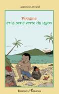 Fakidine et la perle verte du lagon di Laurence Lavrand edito da Editions L'Harmattan