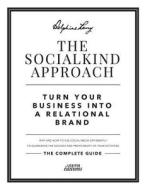 The SocialKind approach: Turn your business into a relational brand The SocialKind approach: Turn your business into a relational brand