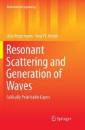 Resonant Scattering and Generation of Waves di Lutz Angermann, Vasyl V. Yatsyk edito da Springer International Publishing