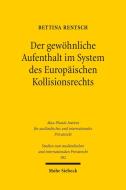 Der gewöhnliche Aufenthalt im System des Europäischen Kollisionsrechts di Bettina Rentsch edito da Mohr Siebeck GmbH & Co. K