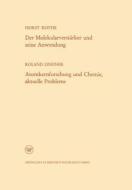 Der Molekularverstärker und seine Anwendung / Atomkernforschung und Chemie, aktuelle Probleme di Horst Lindner edito da VS Verlag für Sozialwissenschaften
