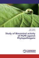 Study of Biocontrol activity of PGPR against Phytopathogens di Aarti Thakkar, Sarita Sharma edito da LAP Lambert Academic Publishing