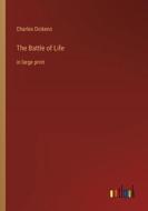 The Battle of Life di Charles Dickens edito da Outlook Verlag