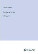 The Battle of Life di Charles Dickens edito da Megali Verlag