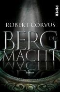 Berg der Macht di Robert Corvus edito da Piper Verlag GmbH