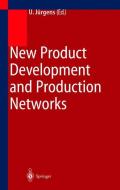 New Product Development and Production Networks di U. Jurgens edito da Springer Berlin Heidelberg