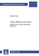 Frauen, Männer und Technik di Margrit Mooraj edito da Lang, Peter GmbH