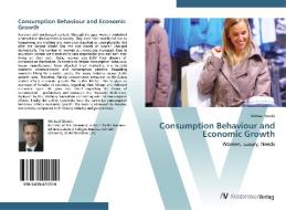 Consumption Behaviour and Economic Growth di Michael Slowik edito da AV Akademikerverlag