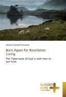 Born Again for Revelation Living di Udumah Chiubah Emmanuel edito da BHP