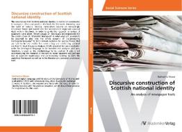 Discursive construction of Scottish national identity di Katharina Mosor edito da AV Akademikerverlag