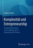 Komplexität und Entrepreneurship di Andreas Liening edito da Springer Fachmedien Wiesbaden