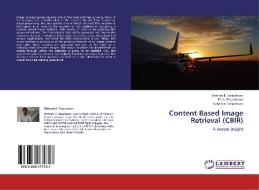 Content Based Image Retrieval (CBIR) di Shriram K. Vasudevan, P. L. K. Priyadarsini, Subashri Vasudevan edito da LAP Lambert Academic Publishing