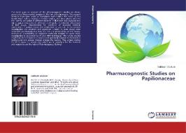 Pharmacognostic Studies on Papilionaceae di Subhash Deokule edito da LAP Lambert Academic Publishing
