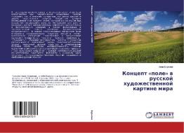 Kontsept «pole» v russkoy khudozhestvennoy kartine mira di Anna Burkova edito da LAP Lambert Academic Publishing