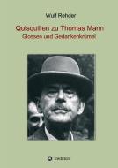 Quisquilien zu Thomas Mann di Wulf Rehder edito da tredition