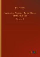 Narrative of A Journey To the Shores of the Polar Sea di John Franklin edito da Outlook Verlag