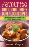 Favourite Traditional Indian Dum Aloo Recipes di Anand Gupta edito da Books on Demand