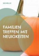 Familien Treffen mit Neuigkeiten di Susi Müller edito da Books on Demand