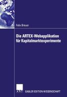 ARTEX - Eine Webplattform für Kapitalmarktexperimente di Felix Breuer edito da Deutscher Universitätsvlg
