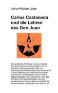 Carlos Castaneda und die Lehren des Don Juan di Lothar-Rüdiger Lütge edito da Books on Demand