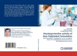 Hepatoprotective activity of New Polyherbal Formulation di Ansar Patel, Ashish Kandalkar, Dr. Rudraprabhu Savadi edito da LAP Lambert Acad. Publ.
