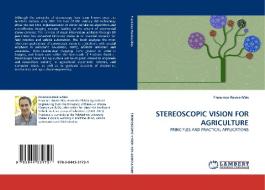 STEREOSCOPIC VISION FOR AGRICULTURE di Francisco Rovira-Más edito da LAP Lambert Acad. Publ.