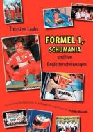 Formel 1, Schumania und ihre Begleiterscheinungen di Thorsten Laabs edito da Books on Demand